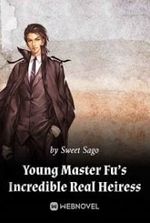 Young Master Fu's Incredible Real Heiress